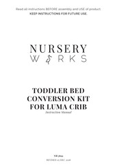 Nursery Works TODDLER BED CONVERSION KIT FOR LUMA CRIB Manuel D'instructions