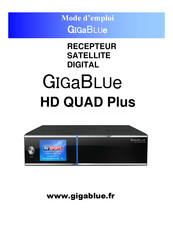 GigaBlue HD Quad Plus Mode D'emploi