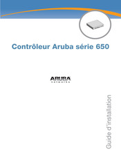 Aruba Networks 650 Serie Guide D'installation