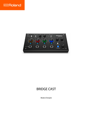 Roland BRIDGE CAST Mode D'emploi