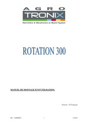 AGROTRONIX ROTATION 300 Manuel De Montage Et D'utilisation