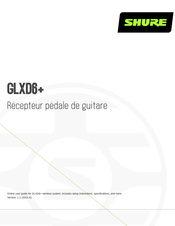 Shure GLXD6+ Mode D'emploi