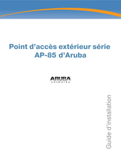 Aruba Networks AP-85 Serie Guide D'installation