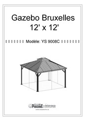 gazebo Bruxelles 12' x 12' Mode D'emploi