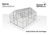 SERRES Serre 300x400cm Instructions De Montage
