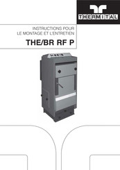 thermital THE/BR RF P Serie Instruction Pour Le Montage Et L'entretien