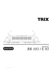 Trix MINITRIX BR 103 Manuel D'instructions