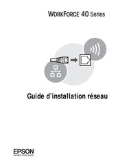 Epson WorkForce 40 Serie Guide D'installation Réseau