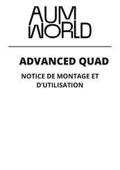 AUM WORLD ADVANCED QUAD Notice De Montage Et D'utilisation