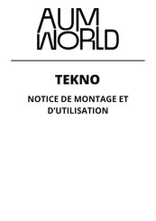 AUM WORLD TEKNO Notice De Montage Et D'utilisation