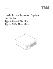 IBM ThinkCentre 8134 Guide De Remplacement