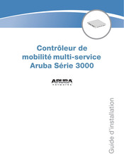 Aruba Networks 3000 Serie Guide D'installation