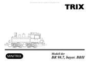 Trix MINITRIX BR 98.7, bayer. BBII Mode D'emploi