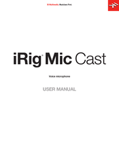 IK Multimedia iRig Mic Cast Mode D'emploi