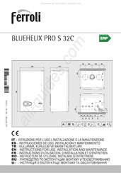 Ferroli Bluehelix PRO S 32C Instructions D'utilisation, D'installation Et D'entretien