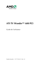 AMD ATI TV Wonder 600 PCI Guide De L'utilisateur