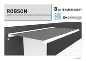 Le FERMETURIER ROBSON Notice Pour L'utilisateur/Installateur