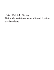 Lenovo ThinkPad X40 Serie Guide De Maintenance Et D'identification Des Incidents
