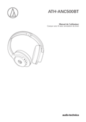 Audio-Technica ATH-ANC500BT Manuel De L'utilisateur