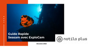 Notilo Plus Seasam ExploCam Guide Rapide