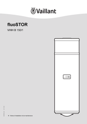 Vaillant fluoSTOR VWH B 150/1 Notice D'installation Et De Maintenance