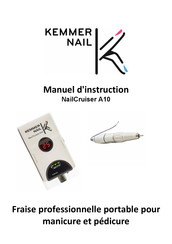 Kemmer nail NailCruiser A10 Manuel D'instruction