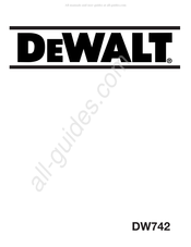 Dewalt DW742 Mode D'emploi