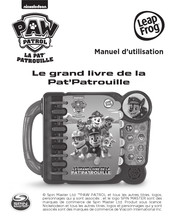 Leap Frog PAW Patrol LA PAT' PATROUILLE Le grand livre de la Pat'Patrouille Manuel D'utilisation