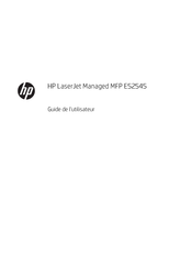 HP LaserJet Managed MFP E52545 Série Guide De L'utilisateur