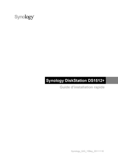 Synology DiskStation DS1512 Guide D'installation Rapide