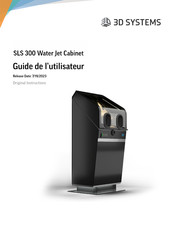 3D Systems SLS 300 Water Jet Cabinet Guide De L'utilisateur
