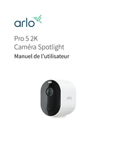 Arlo Pro 5 2K Spotlight Manuel De L'utilisateur