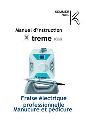 Kemmer nail Xtreme K50 Manuel D'instructions