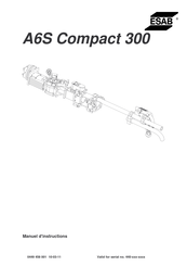 ESAB A6S Compact 300 Manuel D'instructions
