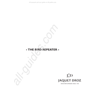 Jaquet Droz THE BIRD REPEATER Mode D'emploi