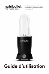 Nutribullet PRO PULSE 1200 Guide D'utilisation