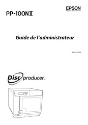Epson Discproducer PP-100NII Guide De L'administrateur