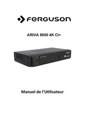 Ferguson ARIVA 9000 4K CI+ Manuel De L'utilisateur