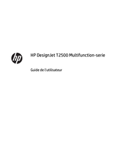 HP DesignJet T2500 Multifunction Serie Guide De L'utilisateur