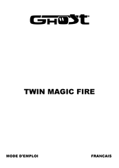 Ghost TWIN MAGIC FIRE Mode D'emploi