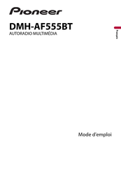 Pioneer DMH-AF555BT Mode D'emploi