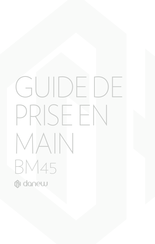 danew BM45 Guide De Prise En Main