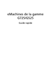 Acer eMachines G525 Guide Rapide