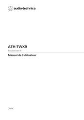 Audio-Technica ATH-TWX9 Guide De L'utilisateur