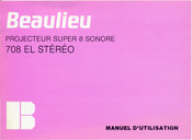 BEAULIEU 708 EL STEREO Manuel D'utilisation