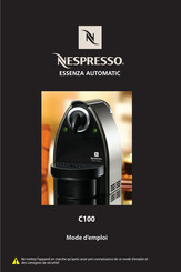 Nespresso ESSENZA AUTOMATIC C100 Mode D'emploi