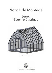 L'Atelier des Serres Eugenie Classique Notice De Montage