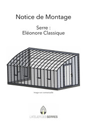 L'Atelier des Serres Eleonore Classique Notice De Montage