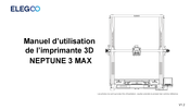 Elegoo NEPTUNE 3 MAX Manuel D'utilisation