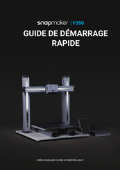 Snapmaker F350 Guide De Démarrage Rapide